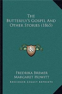 The Butterfly's Gospel And Other Stories (1865)