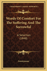 Words of Comfort for the Suffering and the Sorrowful