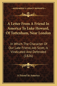 Letter From A Friend In America To Luke Howard, Of Tottenham, Near London