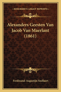 Alexanders Geesten Van Jacob Van Maerlant (1861)