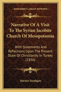 Narrative Of A Visit To The Syrian Jacobite Church Of Mesopotamia