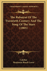 The Rubaiyat Of The Twentieth Century And The Song Of The Stars (1905)
