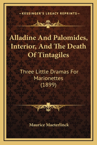 Alladine And Palomides, Interior, And The Death Of Tintagiles