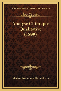 Analyse Chimique Qualitative (1899)