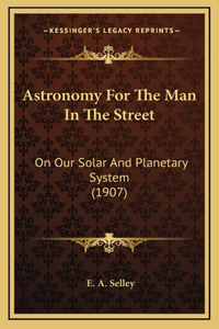 Astronomy For The Man In The Street