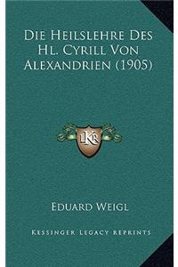 Die Heilslehre Des Hl. Cyrill Von Alexandrien (1905)