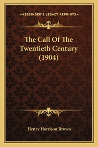 Call Of The Twentieth Century (1904)