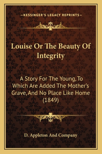 Louise Or The Beauty Of Integrity