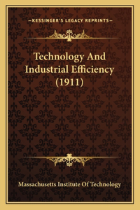 Technology And Industrial Efficiency (1911)