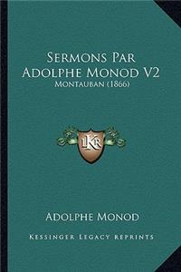 Sermons Par Adolphe Monod V2