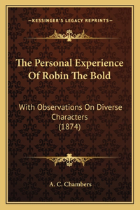The Personal Experience Of Robin The Bold