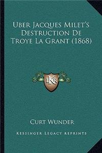 Uber Jacques Milet's Destruction De Troye La Grant (1868)