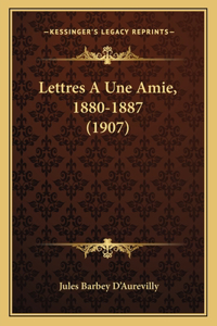 Lettres A Une Amie, 1880-1887 (1907)