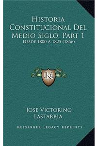 Historia Constitucional del Medio Siglo, Part 1