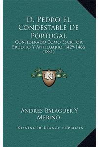D. Pedro El Condestable de Portugal