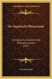 Die Aegyptische Pflanzensaule