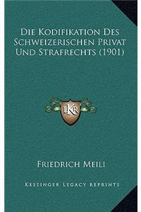 Kodifikation Des Schweizerischen Privat Und Strafrechts (1901)