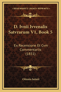 D. Ivnii Ivvenalis Satvrarum V1, Book 5