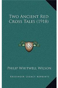 Two Ancient Red Cross Tales (1918)