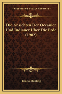 Die Ansichten Der Oceanier Und Indianer Uber Die Erde (1902)