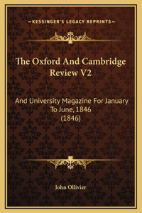 The Oxford And Cambridge Review V2