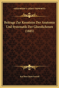 Beitrage Zur Kenntniss Der Anatomie Und Systematik Der Gloeolichenen (1885)