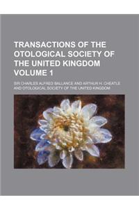 Transactions of the Otological Society of the United Kingdom Volume 1