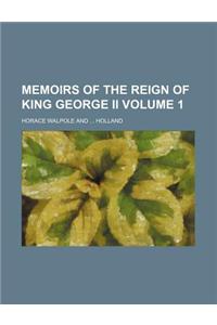 Memoirs of the Reign of King George II Volume 1