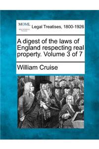 A digest of the laws of England respecting real property. Volume 3 of 7