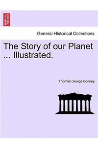 Story of our Planet ... Illustrated.