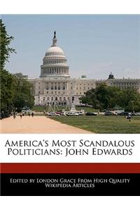 America's Most Scandalous Politicians