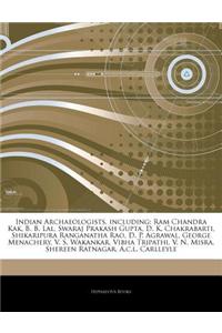 Articles on Indian Archaeologists, Including: RAM Chandra Kak, B. B. Lal, Swaraj Prakash Gupta, D. K. Chakrabarti, Shikaripura Ranganatha Rao, D. P. A