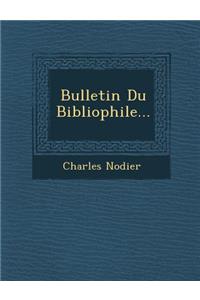 Bulletin Du Bibliophile...