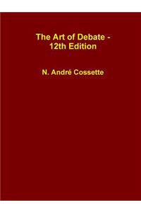 The Art of Debate - 12th Edition