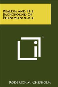 Realism And The Background Of Phenomenology