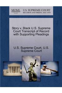 Story V. Black U.S. Supreme Court Transcript of Record with Supporting Pleadings