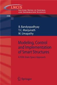 Modeling, Control and Implementation of Smart Structures: A Fem-State Space Approach. Lecture Notes in Control and Information Sciences.