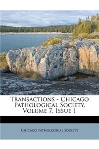 Transactions - Chicago Pathological Society, Volume 7, Issue 1