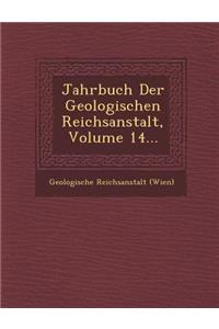 Jahrbuch Der Geologischen Reichsanstalt, Volume 14...