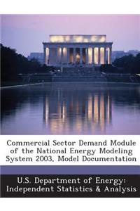 Commercial Sector Demand Module of the National Energy Modeling System 2003, Model Documentation