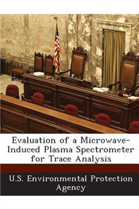 Evaluation of a Microwave-Induced Plasma Spectrometer for Trace Analysis