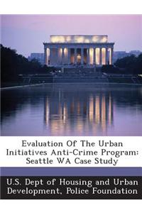Evaluation of the Urban Initiatives Anti-Crime Program
