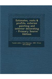 Estimates, Costs & Profits, Exterior Painting and Interior Decorating