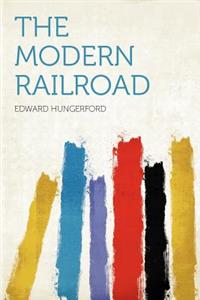 The Modern Railroad