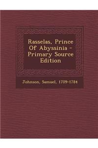 Rasselas, Prince of Abyssinia - Primary Source Edition