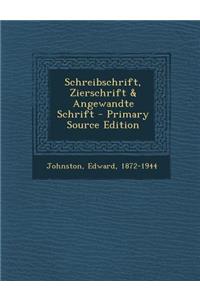 Schreibschrift, Zierschrift & Angewandte Schrift - Primary Source Edition