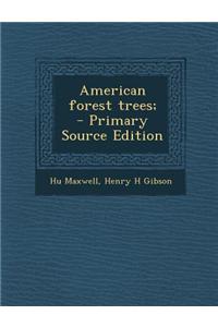 American Forest Trees; - Primary Source Edition