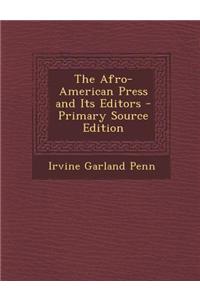 The Afro-American Press and Its Editors
