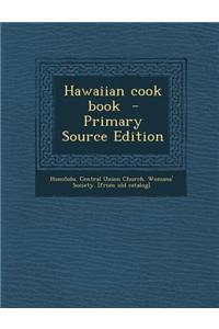 Hawaiian Cook Book - Primary Source Edition