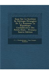 Essai Sur Le Système De Politique Étrangère De J.j. Rousseau